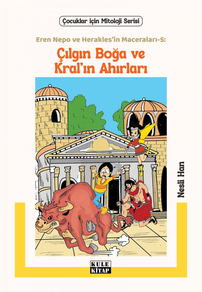 Nesli Han - Eren Nepo ve Herakles’in Maceraları 5: Çılgın Boğa ve Kral’ın Ahırları