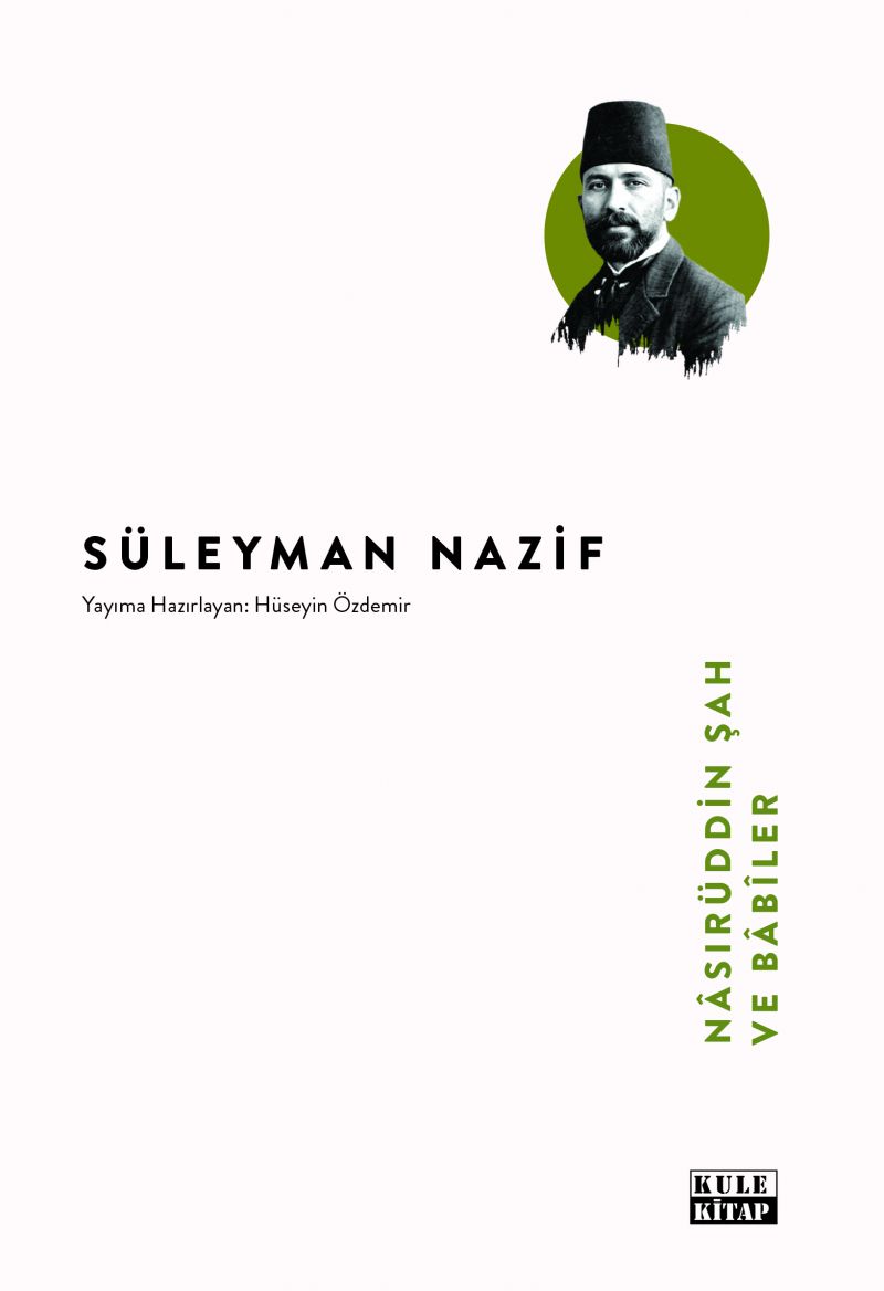 Süleyman Nazif - Nâsırüddin Şah ve Bâbîler