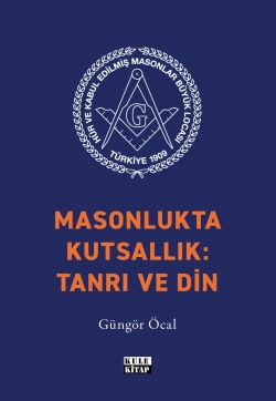 Masonlukta Kutsallık: Tanrı ve Din